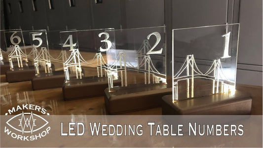 Making Illuminated Acrylic Wedding Table Numbers with a Laser Cutter and 3D Printer - Makers Workshop